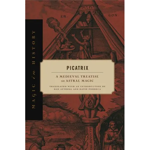 Picatrix: A Medieval Treatise on Astral Magic - Hardcover