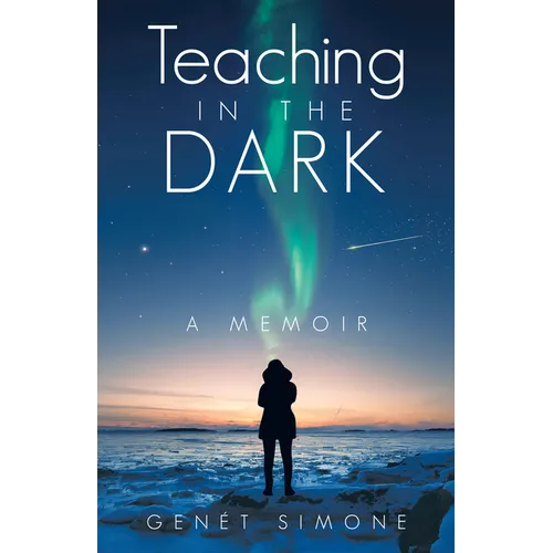 Teaching in the Dark: A Memoir - Hardcover