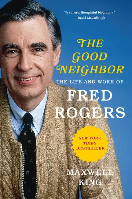 The Good Neighbor: The Life and Work of Fred Rogers - Paperback