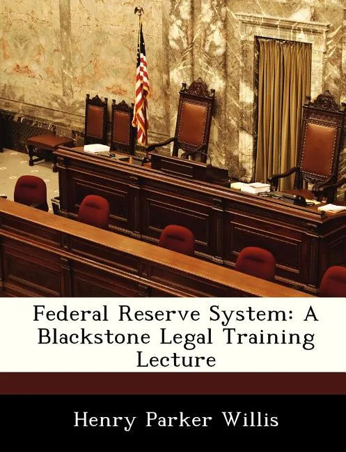 Federal Reserve System: A Blackstone Legal Training Lecture - Paperback