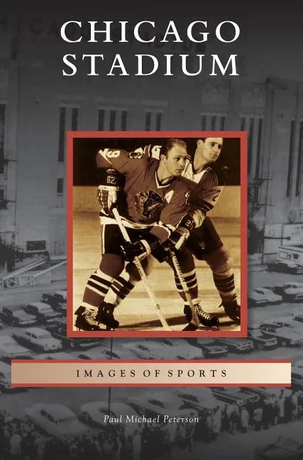 Chicago Stadium - Hardcover