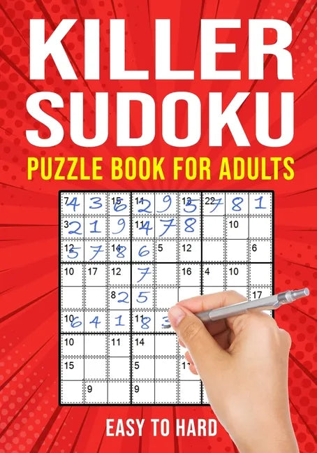 Killer Sudoku Puzzle Book for Adults: (Sumdoku Sum Doku Sumoku Addoku Samunamupure) Math Logic Puzzle Books Easy to Hard - Paperback