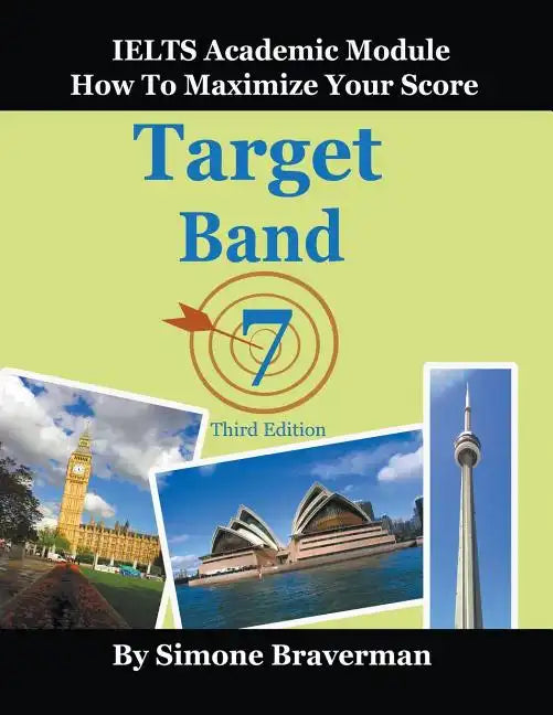 Target Band 7: IELTS Academic Module - How to Maximize Your Score (Third Edition) - Paperback