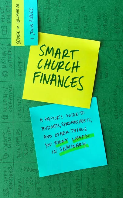 Smart Church Finances: A Pastor's Guide to Budgets, Spreadsheets, and Other Things You Didn't Learn in Seminary - Paperback