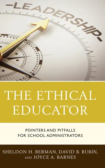 The Ethical Educator: Pointers and Pitfalls for School Administrators - Hardcover