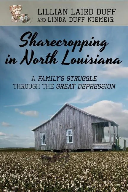 Sharecropping in North Louisiana: A Family's Struggle Through the Great Depression - Paperback