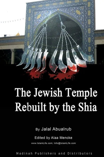 Jewish Temple Rebuilt by the Shi'a: Shi`a Religion - Paperback