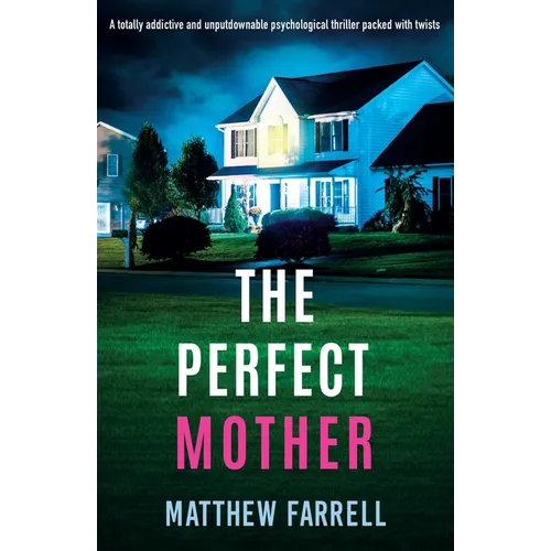 The Perfect Mother: A totally addictive and unputdownable psychological thriller packed with twists - Paperback