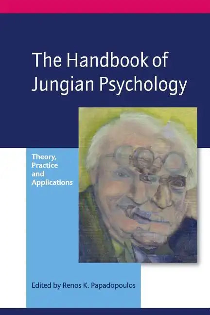 The Handbook of Jungian Psychology: Theory, Practice and Applications - Paperback