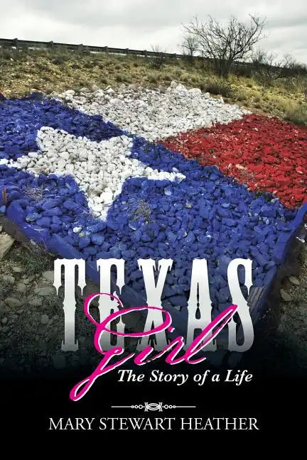 Texas Girl: The Story of a Life - Paperback