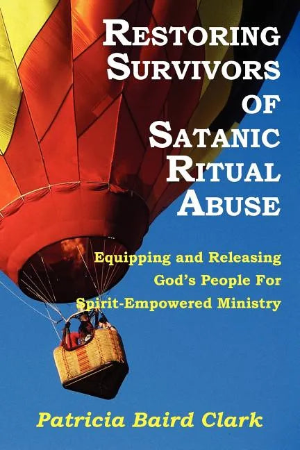 Restoring Survivors of Satanic Ritual Abuse - Paperback