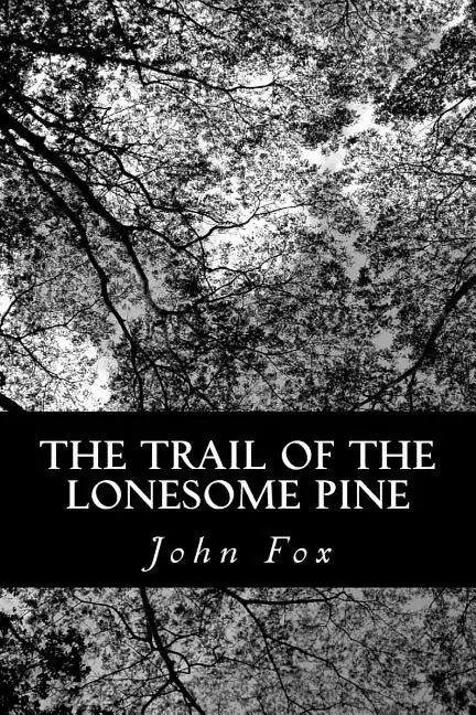 The Trail of the Lonesome Pine - Paperback
