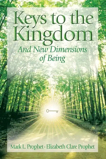 Keys To The Kingdom: Opening New Dimensions of Being - Paperback