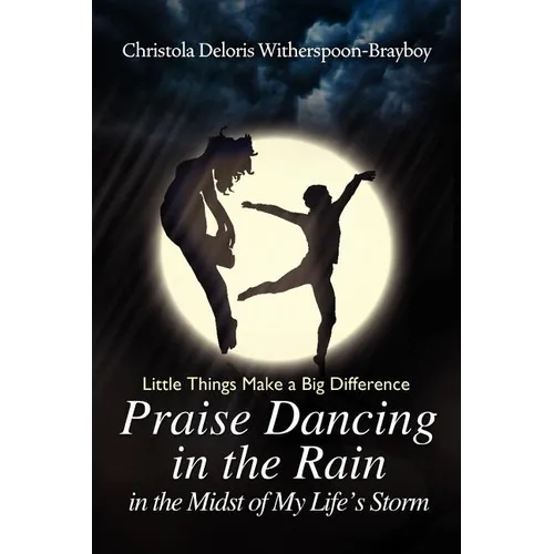Praise Dancing in the Rain in the Midst of My Life's Storm - Paperback