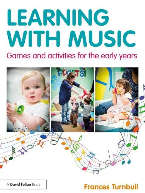 Learning with Music: Games and Activities for the Early Years - Paperback