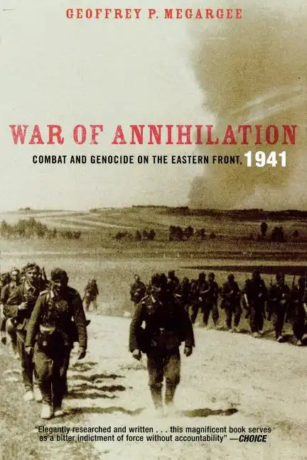 War of Annihilation: Combat and Genocide on the Eastern Front, 1941 - Paperback