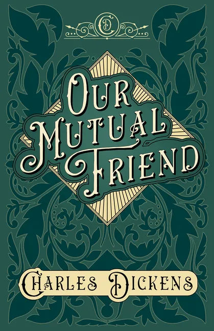 Our Mutual Friend: With Appreciations and Criticisms By G. K. Chesterton - Hardcover