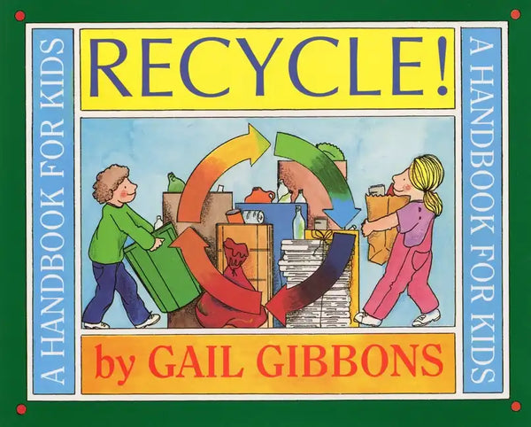 Recycle!: A Handbook for Kids - Paperback