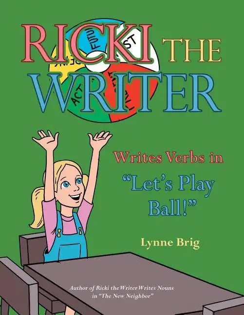 Ricki the Writer Writes Verbs in "Let's Play Ball!" - Paperback