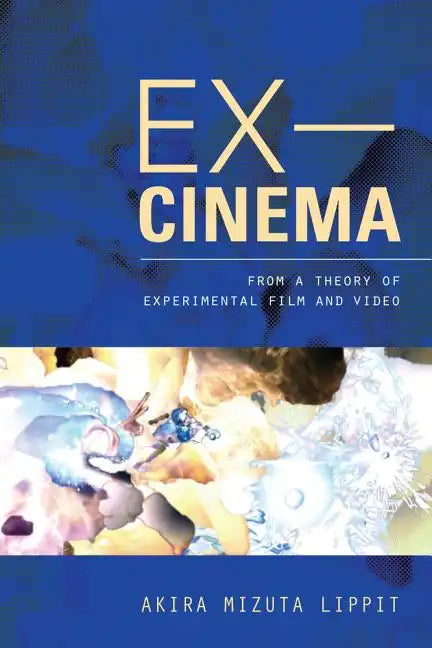Ex-Cinema: From a Theory of Experimental Film and Video - Paperback