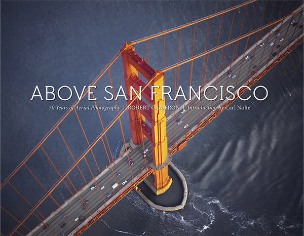 Above San Francisco: 50 Years of Aerial Photography - Hardcover