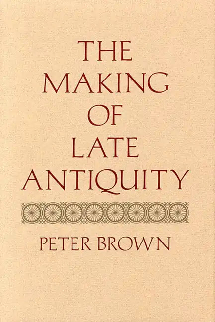 The Making of Late Antiquity - Paperback
