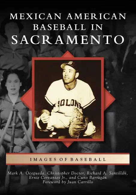 Mexican American Baseball in Sacramento - Paperback