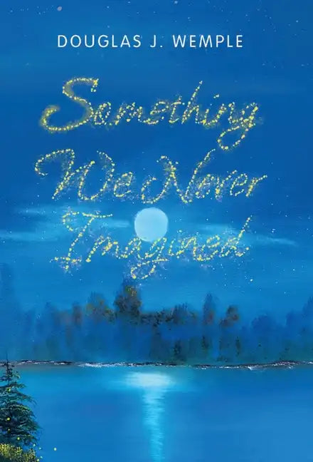 Something We Never Imagined - Hardcover