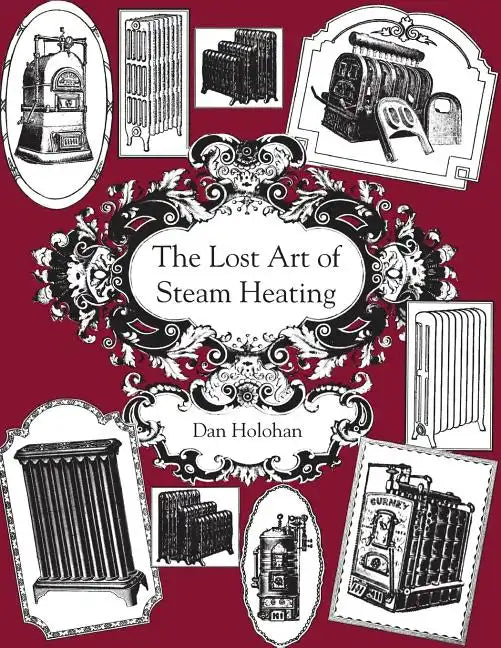 The Lost Art of Steam Heating - Paperback