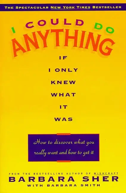 I Could Do Anything If I Only Knew What It Was: How to Discover What You Really Want and How to Get It - Paperback