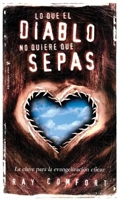 Lo Que El Diablo No Quiere Que Sepas: La Clave Para La Evangelizacion Eficaz - Paperback