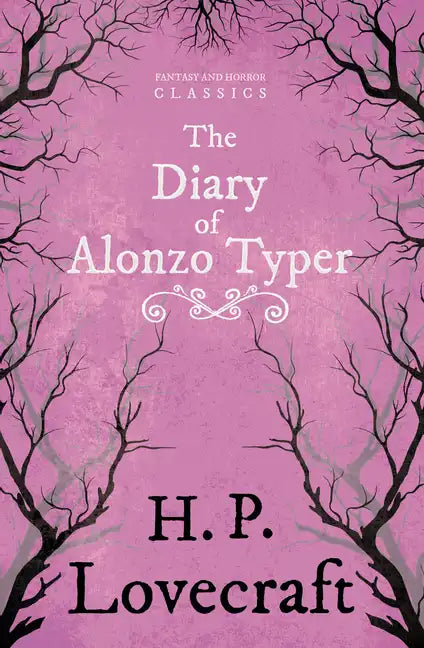 The Diary of Alonzo Typer (Fantasy and Horror Classics);With a Dedication by George Henry Weiss - Paperback