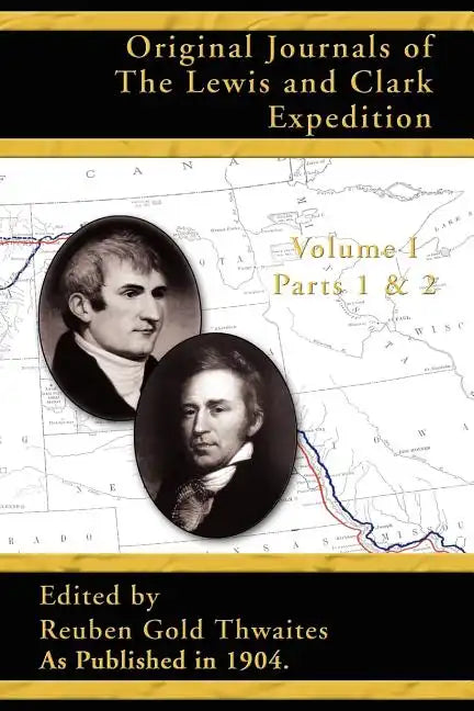 Original Journals of the Lewis and Clark Expedition: Parts 1 & 2 - Paperback