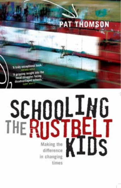 Schooling the Rustbelt Kids: Making the Difference in Changing Times - Paperback