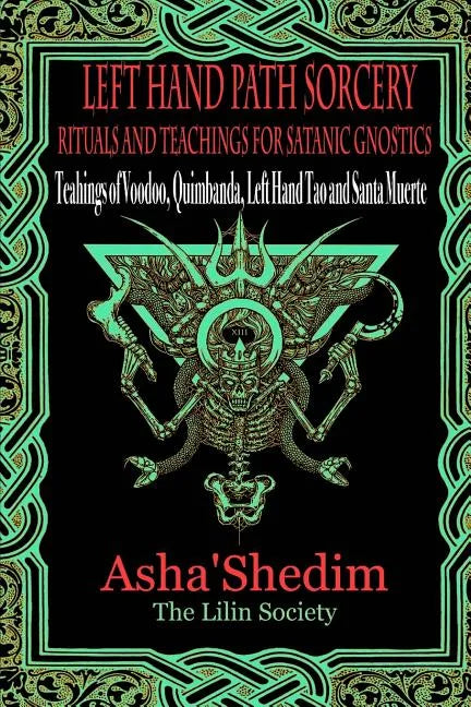 Left Hand Path Sorcery: Rituals and Teachings for Gnostic Satanists - Paperback