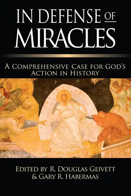 In Defense of Miracles: A Comprehensive Case for God's Action in History - Paperback