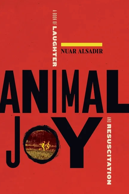 Animal Joy: A Book of Laughter and Resuscitation - Paperback
