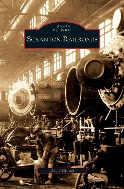 Scranton Railroads - Hardcover