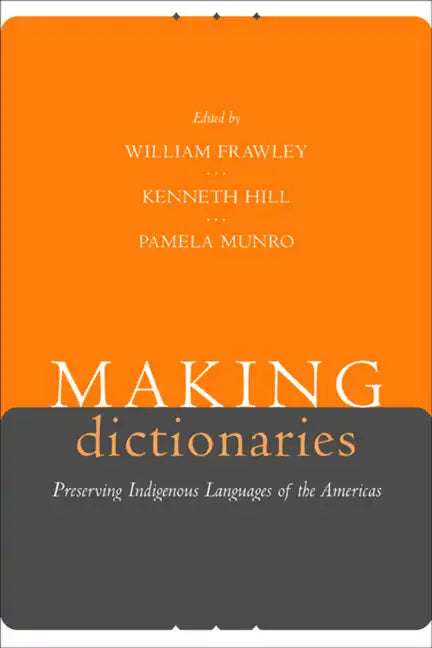 Making Dictionaries: Preserving Indigenous Languages of the Americas - Paperback