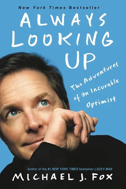 Always Looking Up: The Adventures of an Incurable Optimist - Paperback