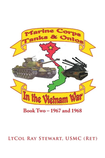 Marine Corps Tanks and Ontos in Vietnam: Book Two - 1967 and 1968 - Paperback