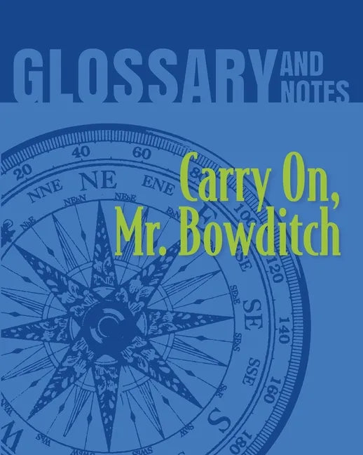 Carry On, Mr. Bowditch Glossary and Notes: Carry on, Mr. Bowditch - Paperback