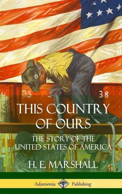 This Country of Ours: The Story of the United States of America (Hardcover) - Hardcover