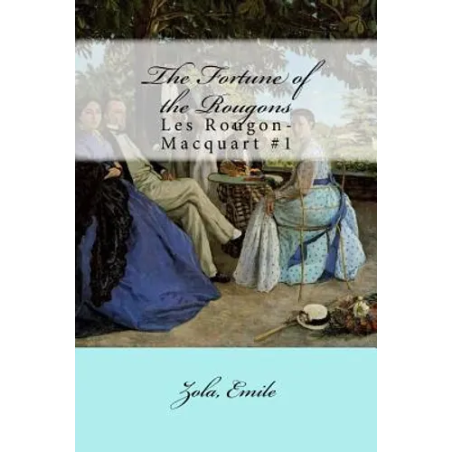 The Fortune of the Rougons: Les Rougon-Macquart #1 - Paperback