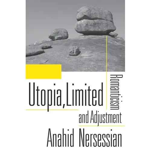 Utopia, Limited: Romanticism and Adjustment - Hardcover