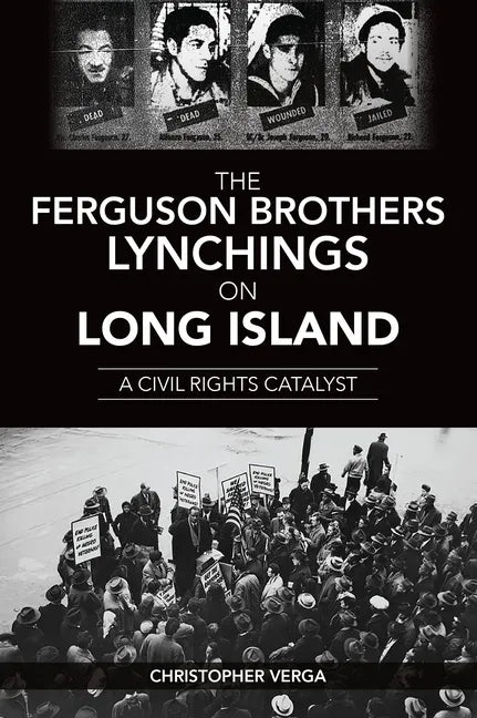 The Ferguson Brothers Lynchings on Long Island: A Civil Rights Catalyst - Paperback