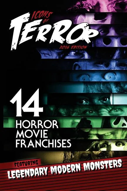 Icons of Terror: 14 Horror Movie Franchises Featuring Legendary Modern Monsters - Paperback