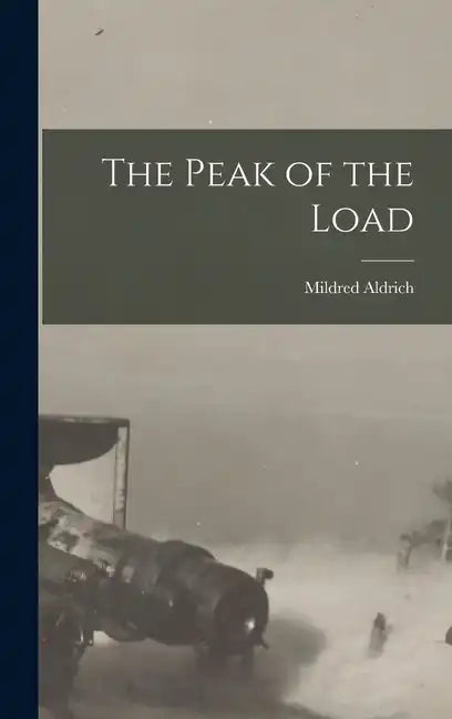 The Peak of the Load - Hardcover