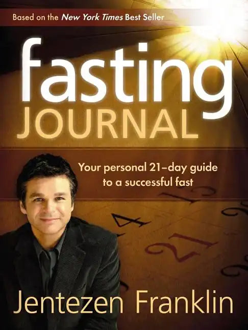 Fasting Journal: Your Personal 21-Day Guide to a Successful Fast - Hardcover