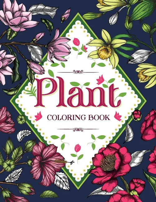 PLANT Coloring Book: Floral Coloring Book with Succulents and Flowers for Adults - Paperback
